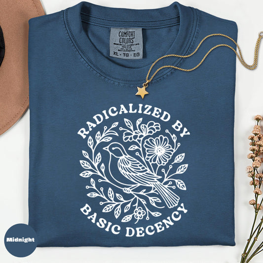 Comfort Colors Bird Floral Graphic Tee, Radicalized By Basic Decency Shirt