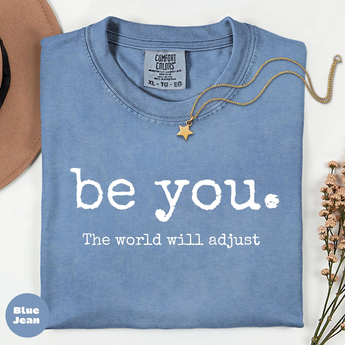 Comfort Colors Be You T-Shirt - Minimalist Inspirational Tee
