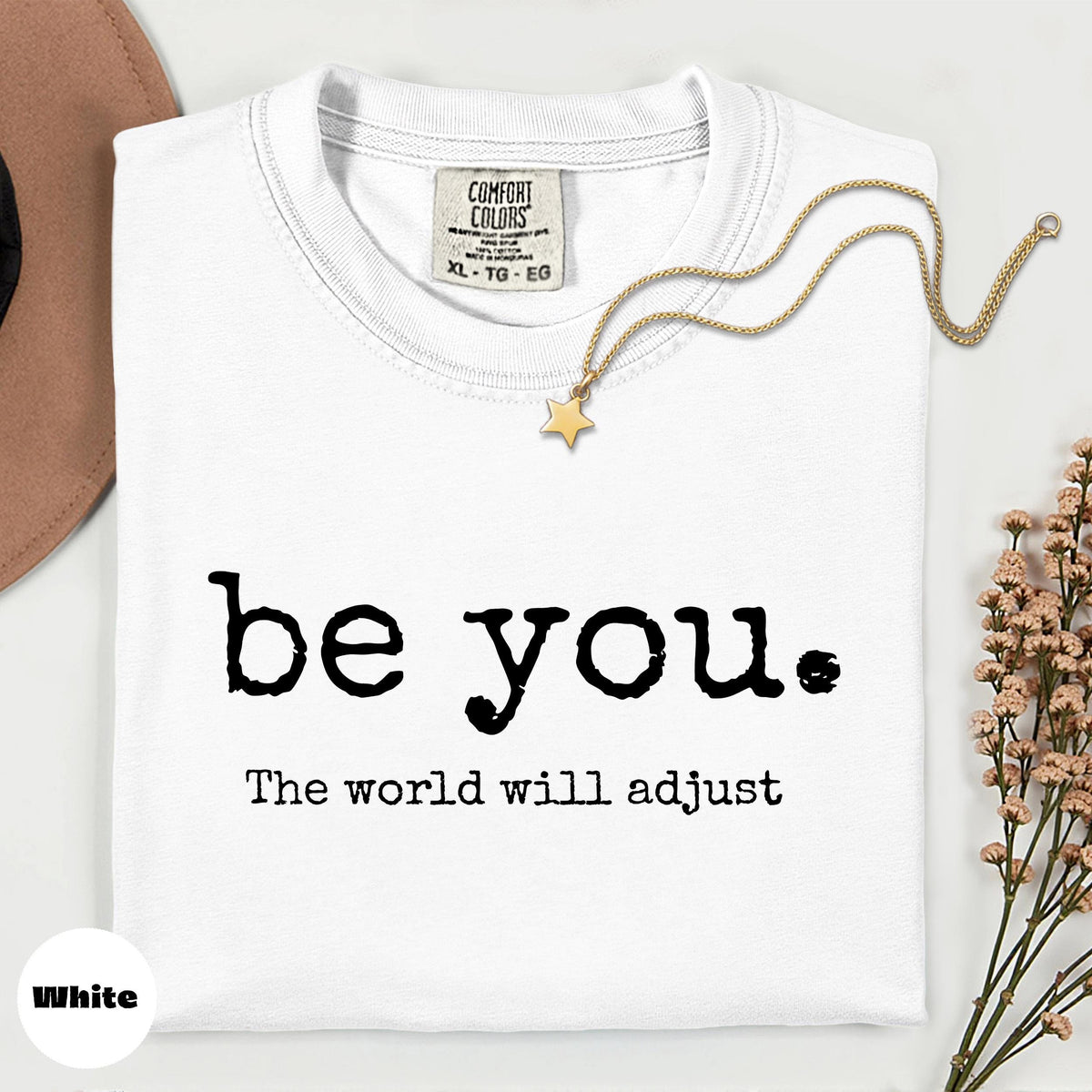 Comfort Colors Be You T-Shirt - Minimalist Inspirational Tee